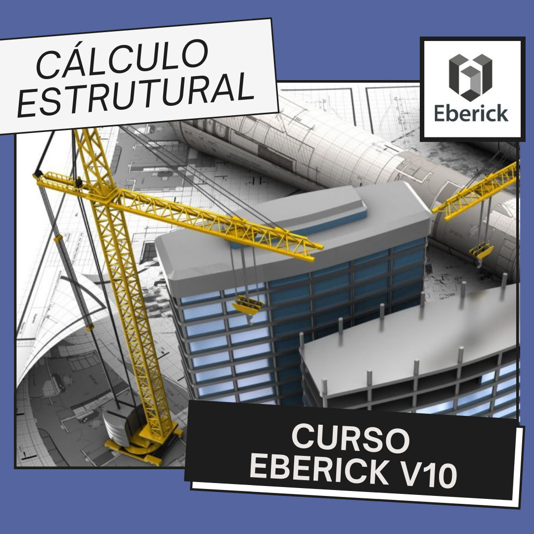 Curso Eberick V10 – Cálculo Estrutural