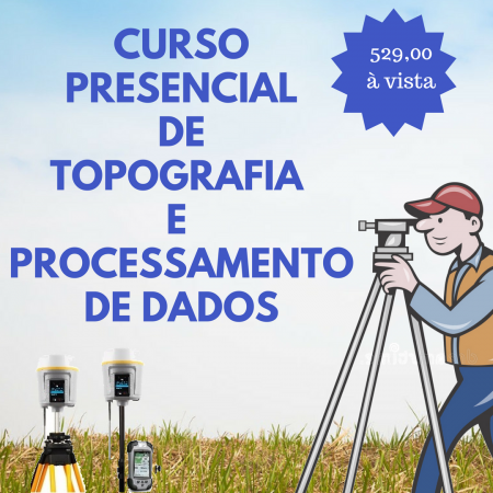 CURSO PRESENCIAL –  TOPOGRAFIA E PROCESSAMENTO DE DADOS 20 e 21 OUTUBRO